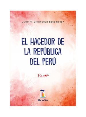 José Faustino Sánchez Carrión - El hacedor de la República del Perú